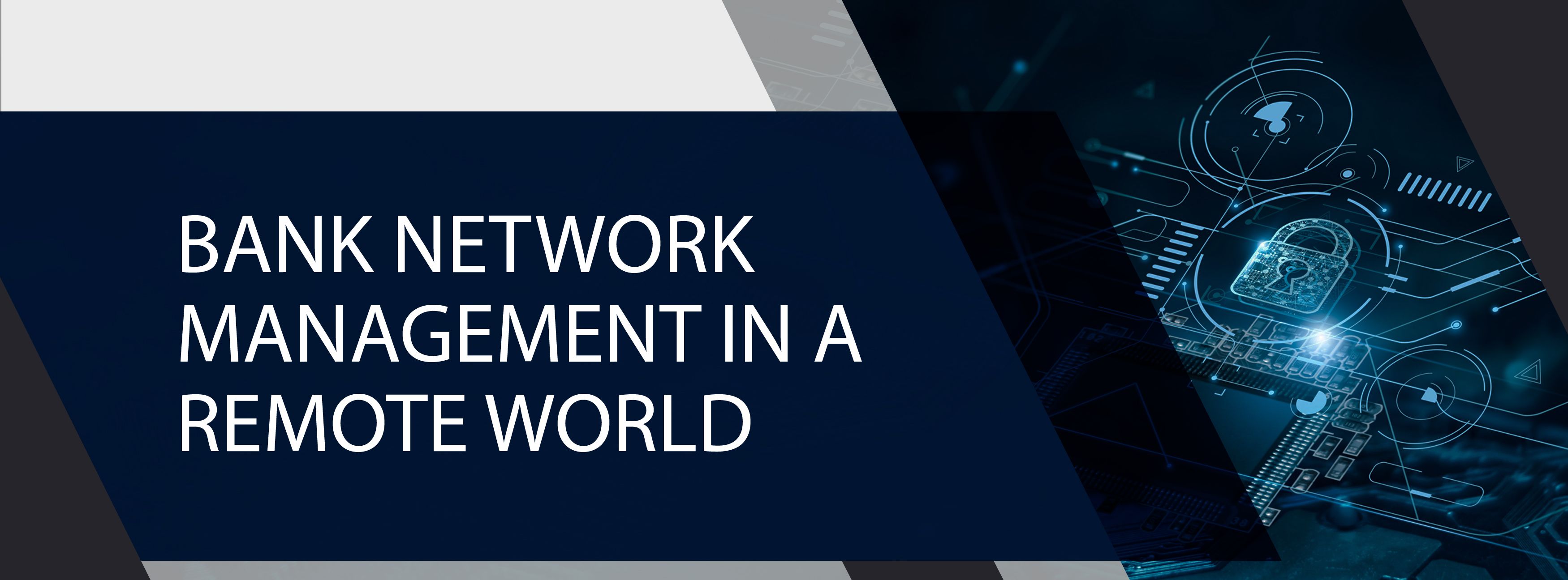 Bank Network Management In A Remote World CENTRL